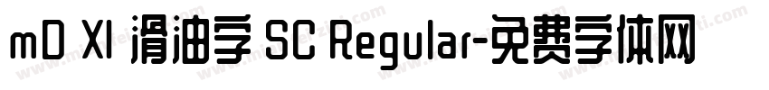 mD Ⅺ 滑油字 SC Regular字体转换